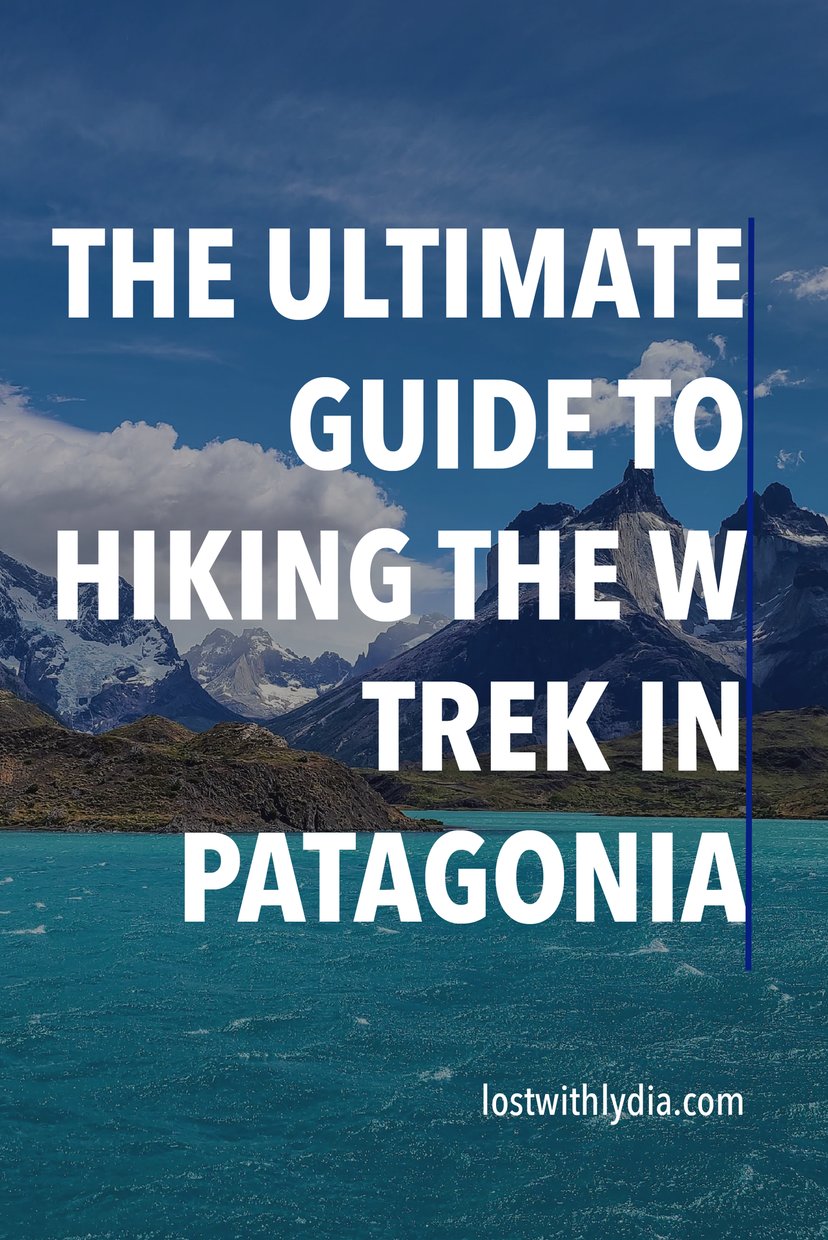 If you're thinking about hiking the W Trek in Patagonia, let this be your guide! This blog covers everything you need to know to book and plan the W Trek.